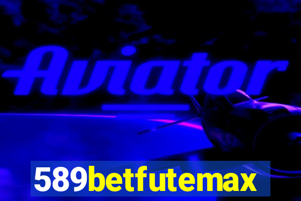 589betfutemax futebol ao vivo